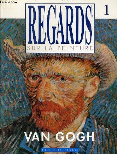 Regards sur la peinture n° 1 - van gogh 9782803418022