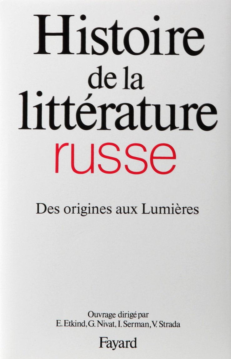 Histoire de la littérature russe, tome 1 : Des origines aux Lumières 9782213019857