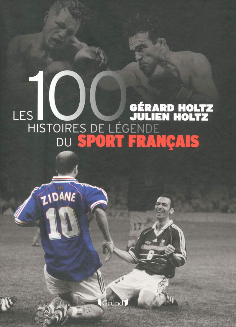 100 Histoires de Légende du Sport Français 9782324008139