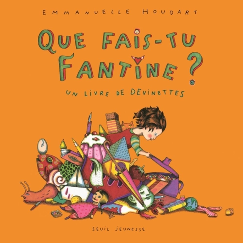 Que fais-tu Fantine ? Unlivre de devinettes 9782020498357