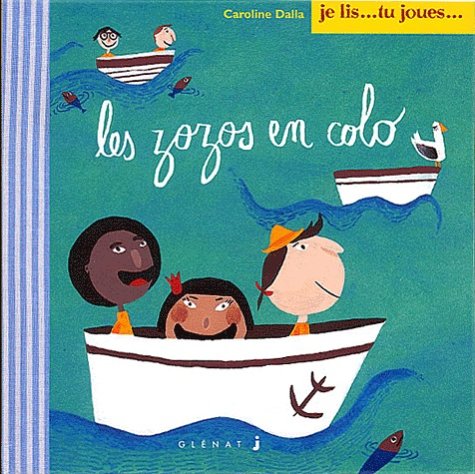 Je lis... Tu joues... : La Colo des zozos 9782723441735