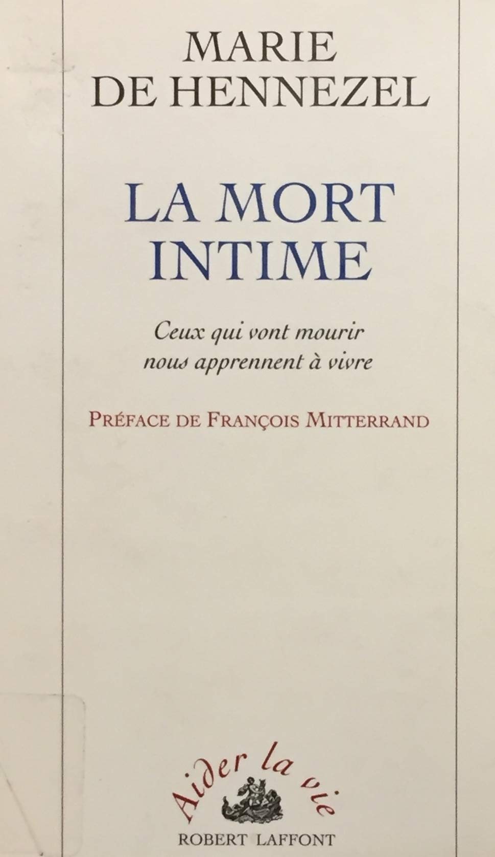 LA MORT INTIME.: Ceux qui vont mourir nous apprennent à vivre 9782221078303