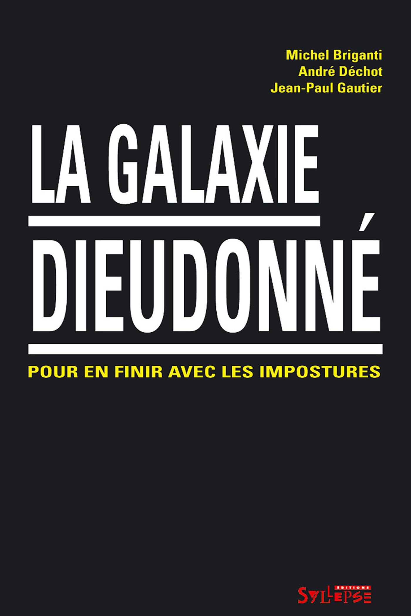 galaxie dieudonne (la): POUR EN FINIR AVEC LES IMPOSTURES (0) 9782849502853