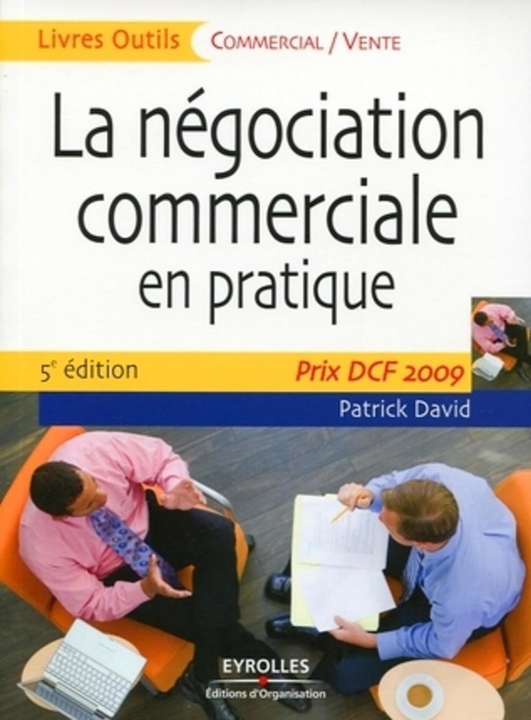 La négociation commerciale en pratique: Prix DCF Paris 2009 9782212545425