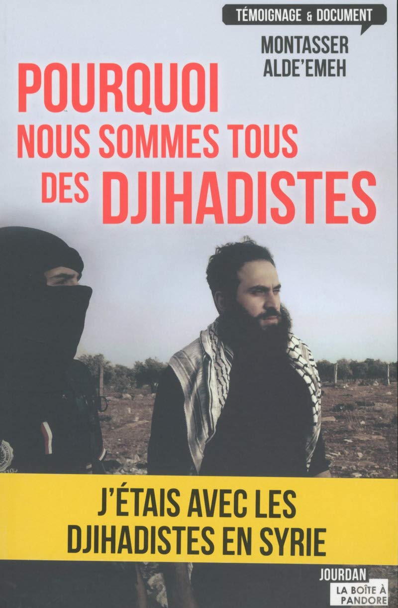 Pourquoi nous sommes tous des djihadistes 9782875571571