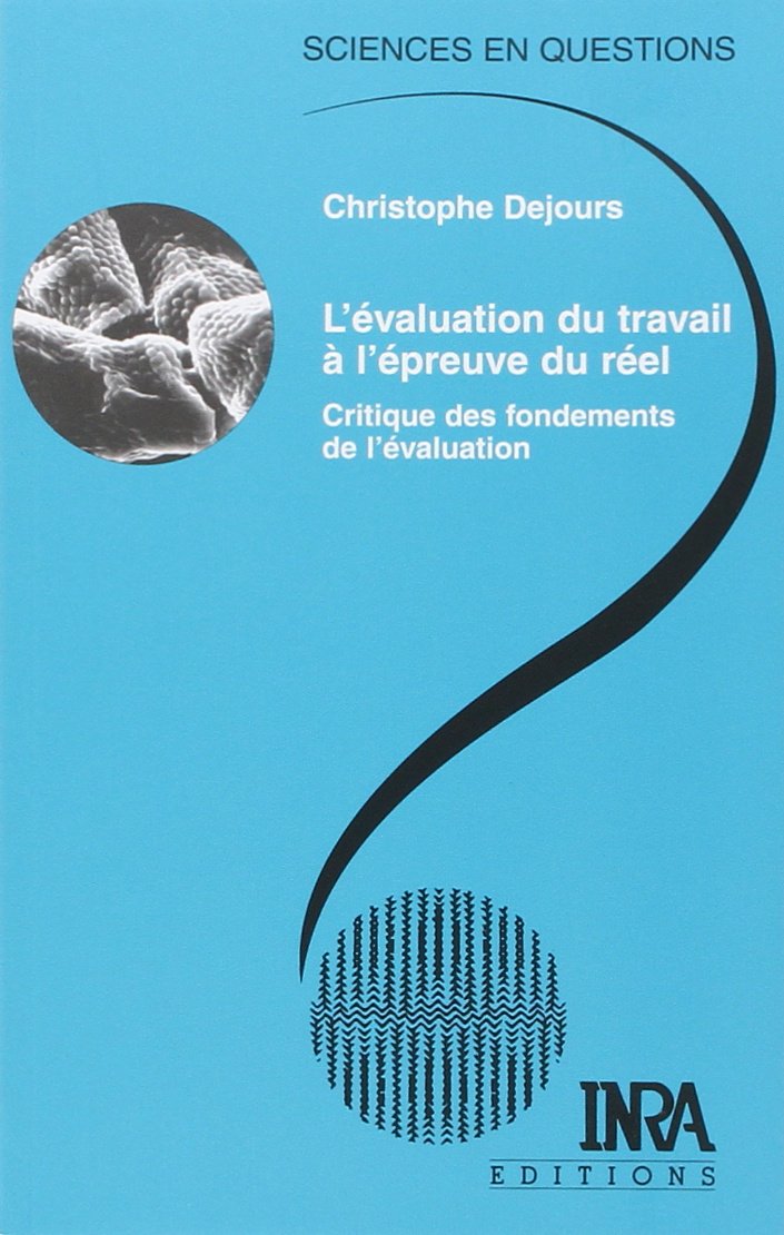 L'Évaluation du travail à l'épreuve du réel : Critique des fondements de l'évaluation 9782738011084