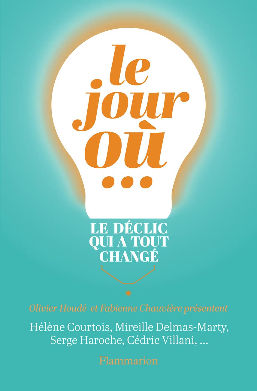 Le jour où...: Le déclic qui a tout changé 9782080245953