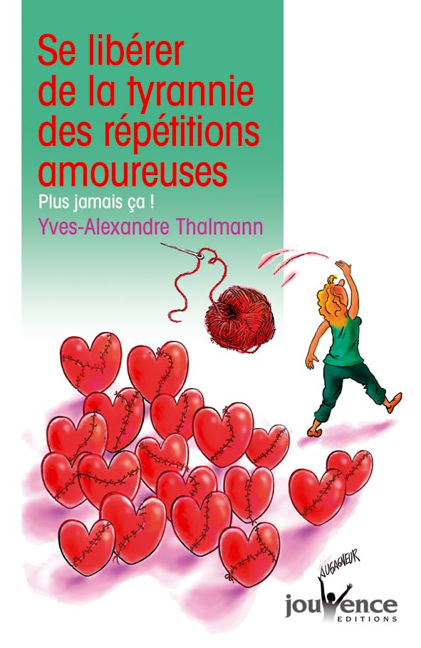 n°25 Se libérer de la tyrannie des répétitions amoureuses: Plus jamais ça ! 9782883535633