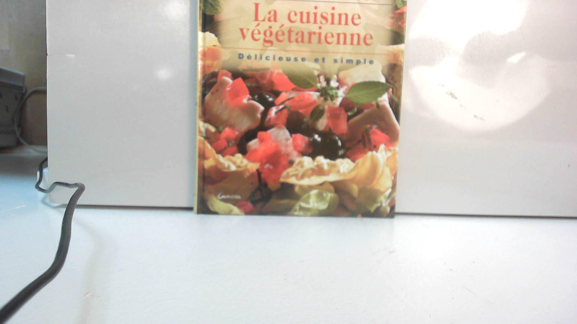 La cuisine végétarienne, délicieuse et simple 9782733906774