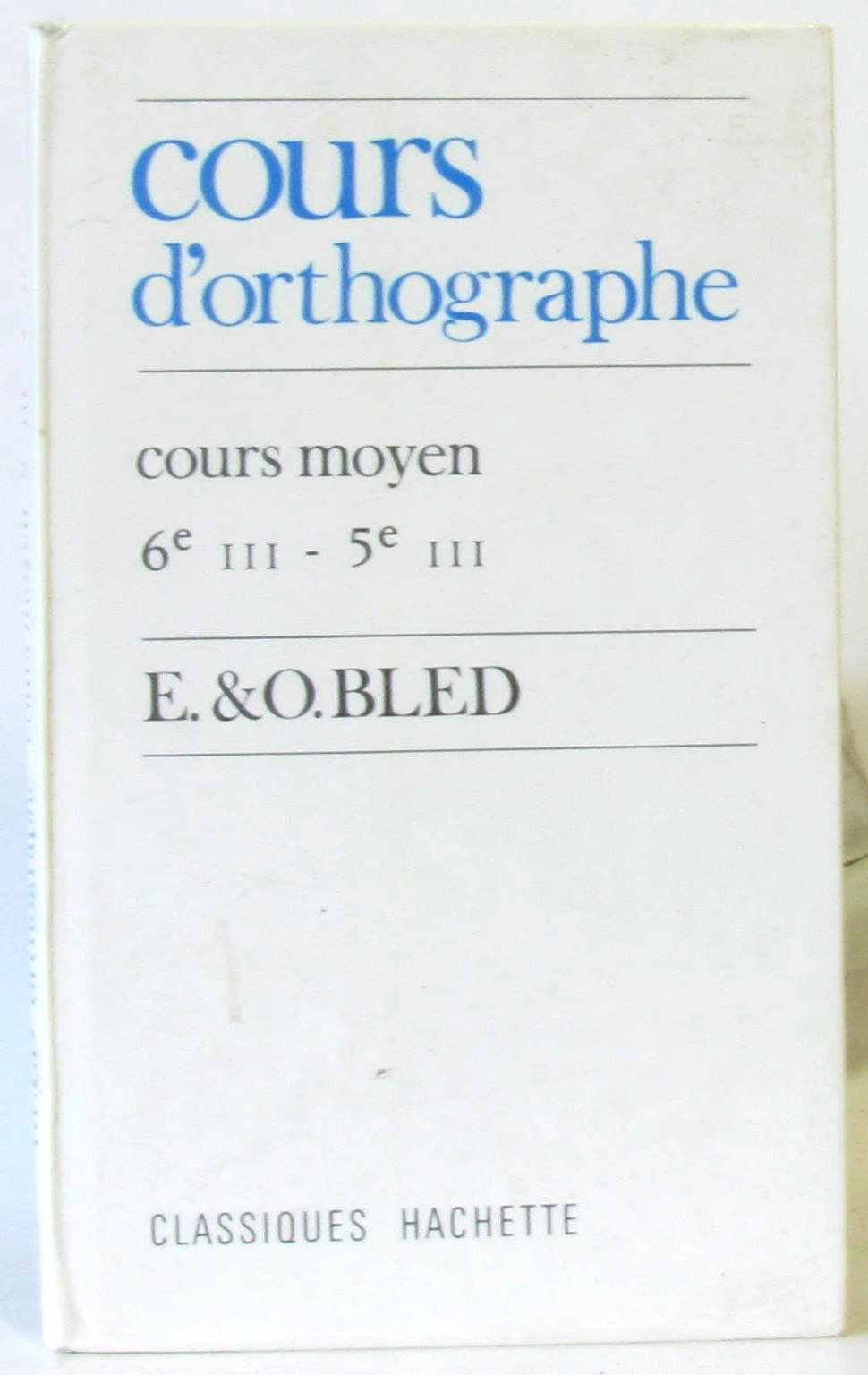 COURS D'ORTHOGRAPHE CM 6EME 5EME 9782010004452