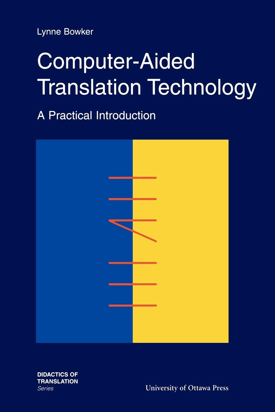 Computer-Aided Translation Technology: A Practical Introduction 9780776605388