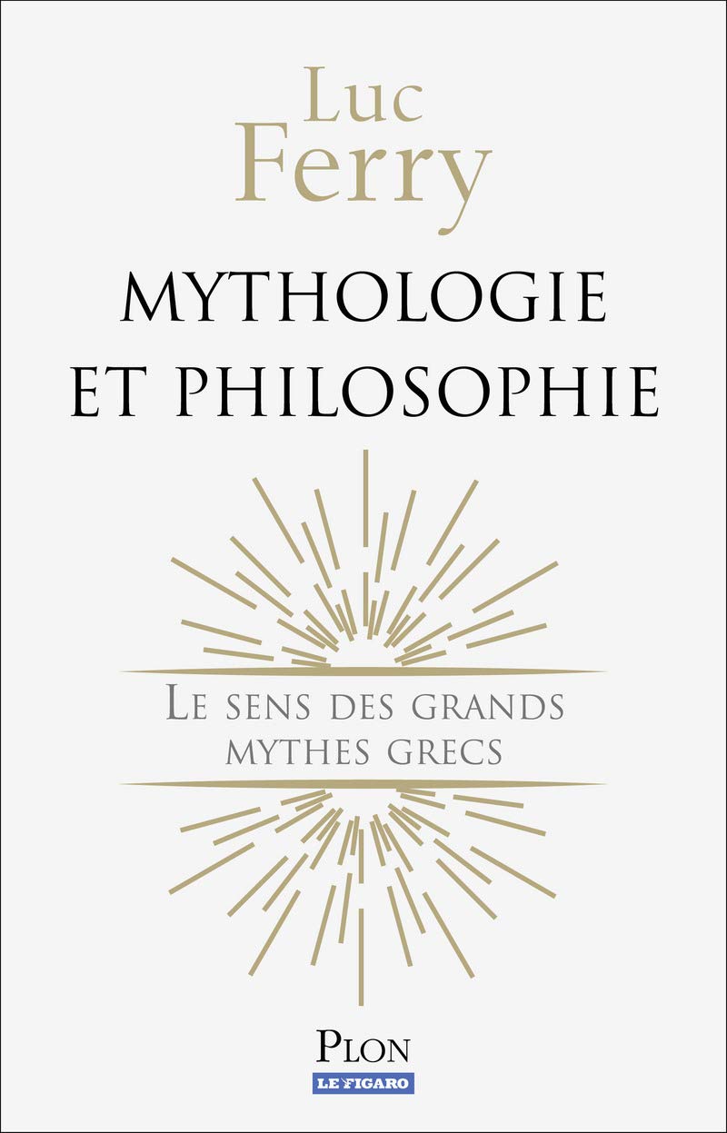 Mythologie et philosophie: Le sens des grands mythes grecs 9782259251365