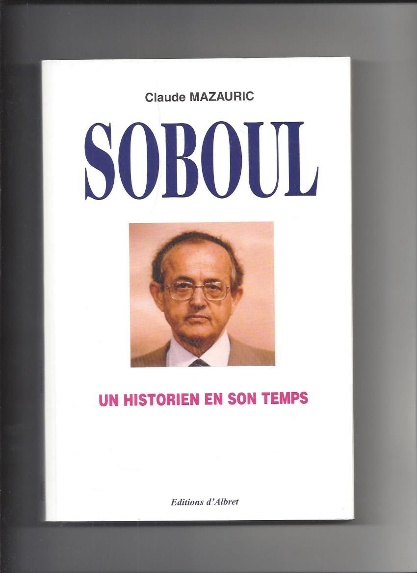 Un historien en son temps: Albert Soboul (1914-1982) 9782913055070