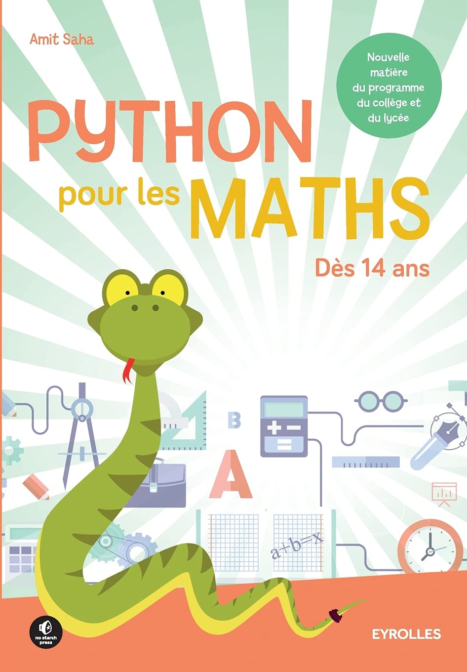 Python pour les maths: Dès 14 ans. Nouvelle matière du programme du collège et du lycée. 9782212143645