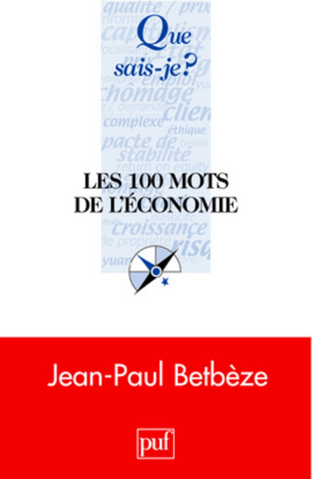 Les 100 mots de l'économie 9782130569695
