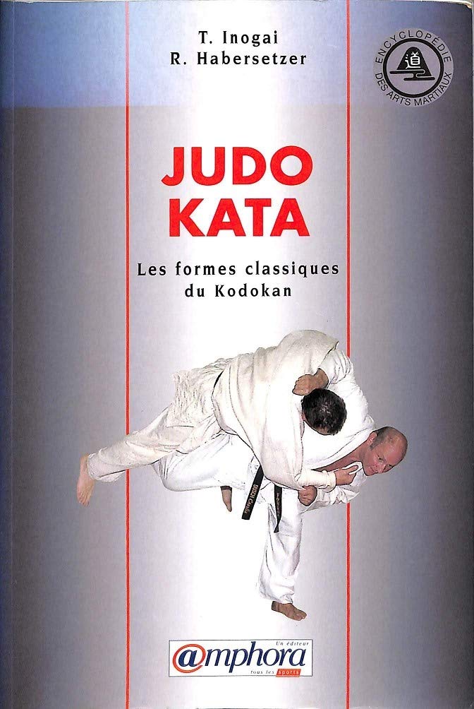Judo Kata. Les 8 formes classiques du kodokan 9782851802415