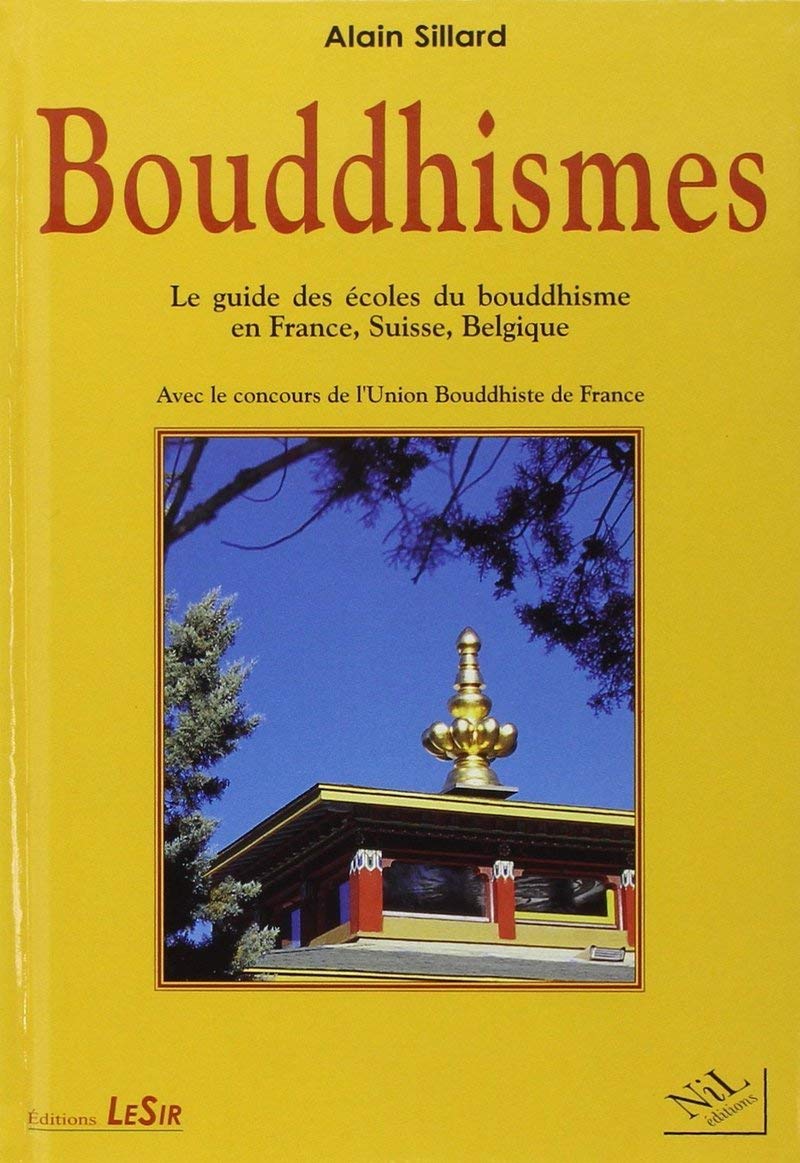 Bouddhismes: Le guide des écoles du Bouddhisme en France, Suisse, Belgique 9782841110889