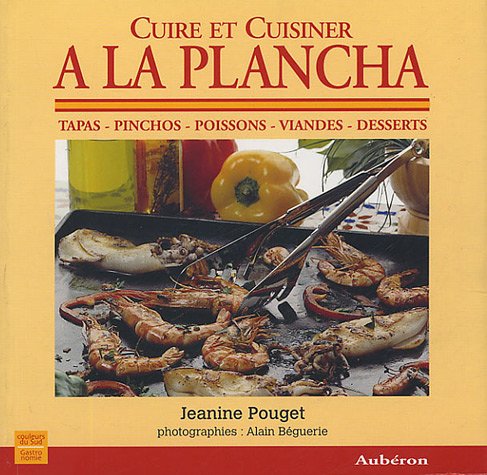 Cuire et cuisiner à la Plancha 9782844980663