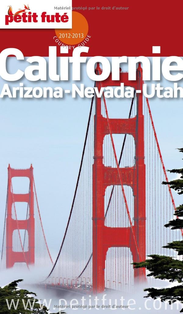 CALIFORNIE - ARIZONA - NEVADA - UTAH 2012-2013 PETIT FUTE 9782746952478