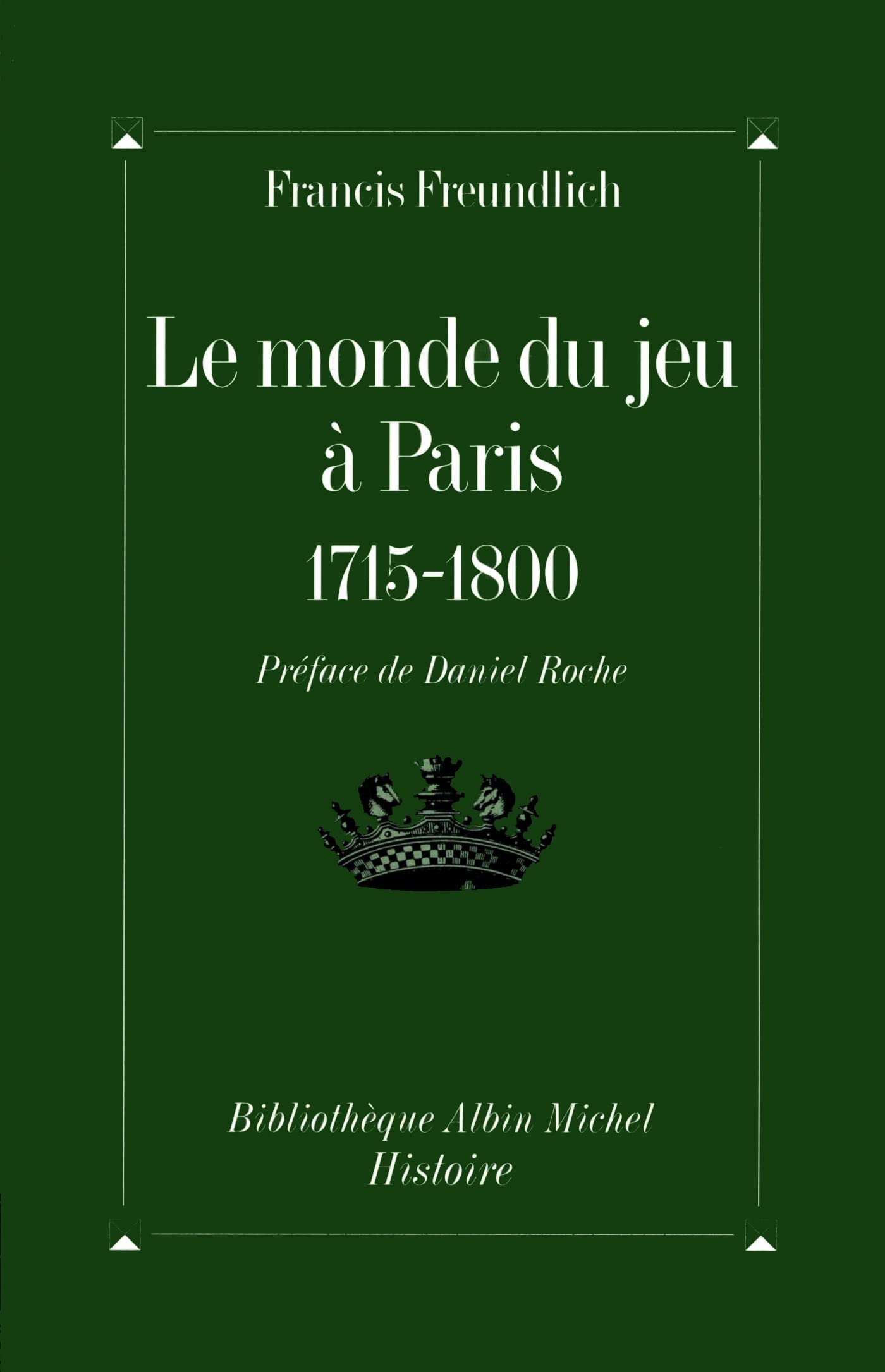 Le Monde du jeu à Paris, 1715-1800 9782226077981