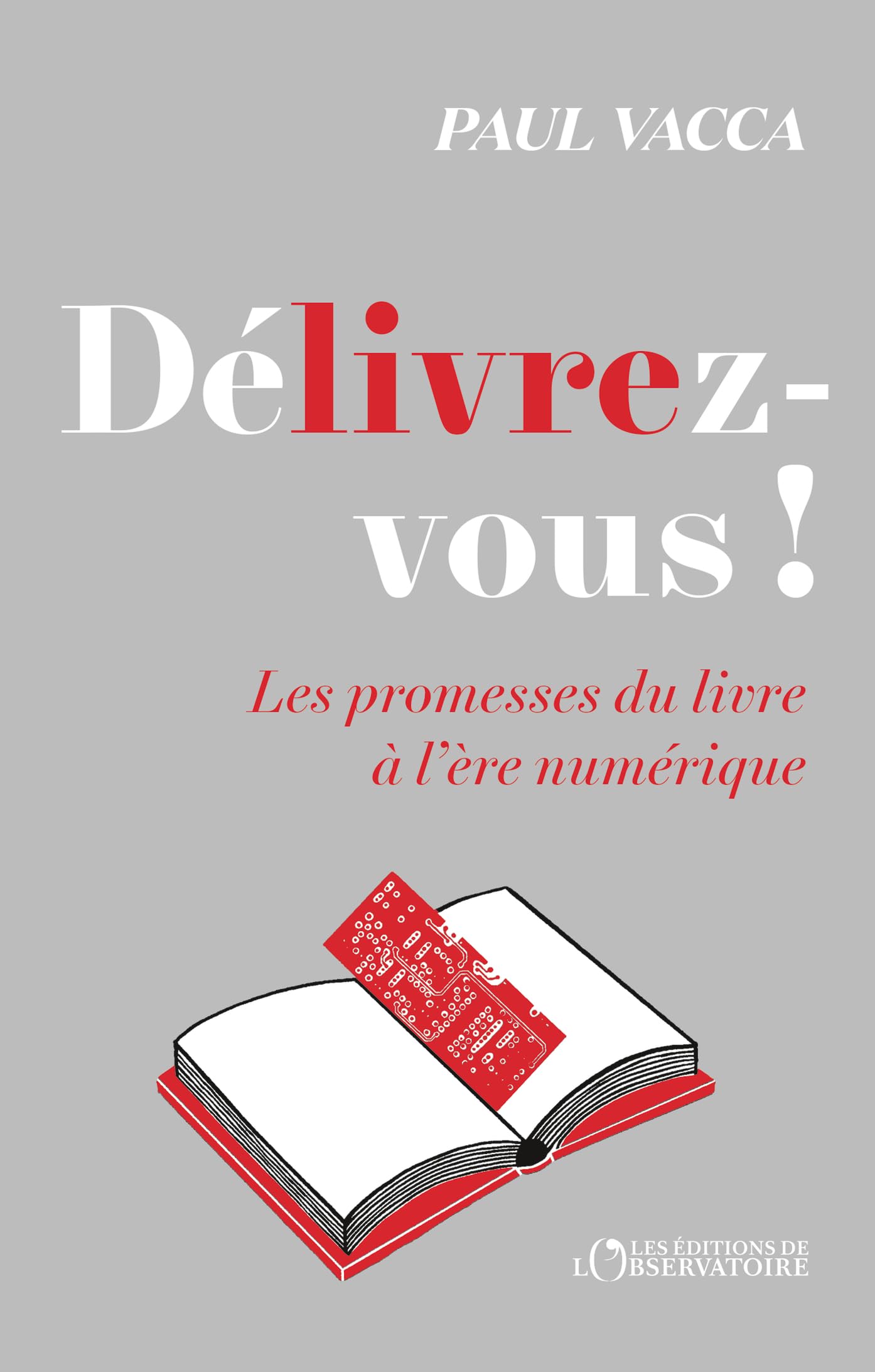 Délivrez-vous !: Les promesses du livre à l’ère numérique 9791032904718
