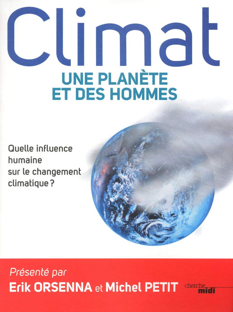 Climat, une planète et des hommes: Quelle influence humaine sur le réchauffement climatique ? 9782749119793