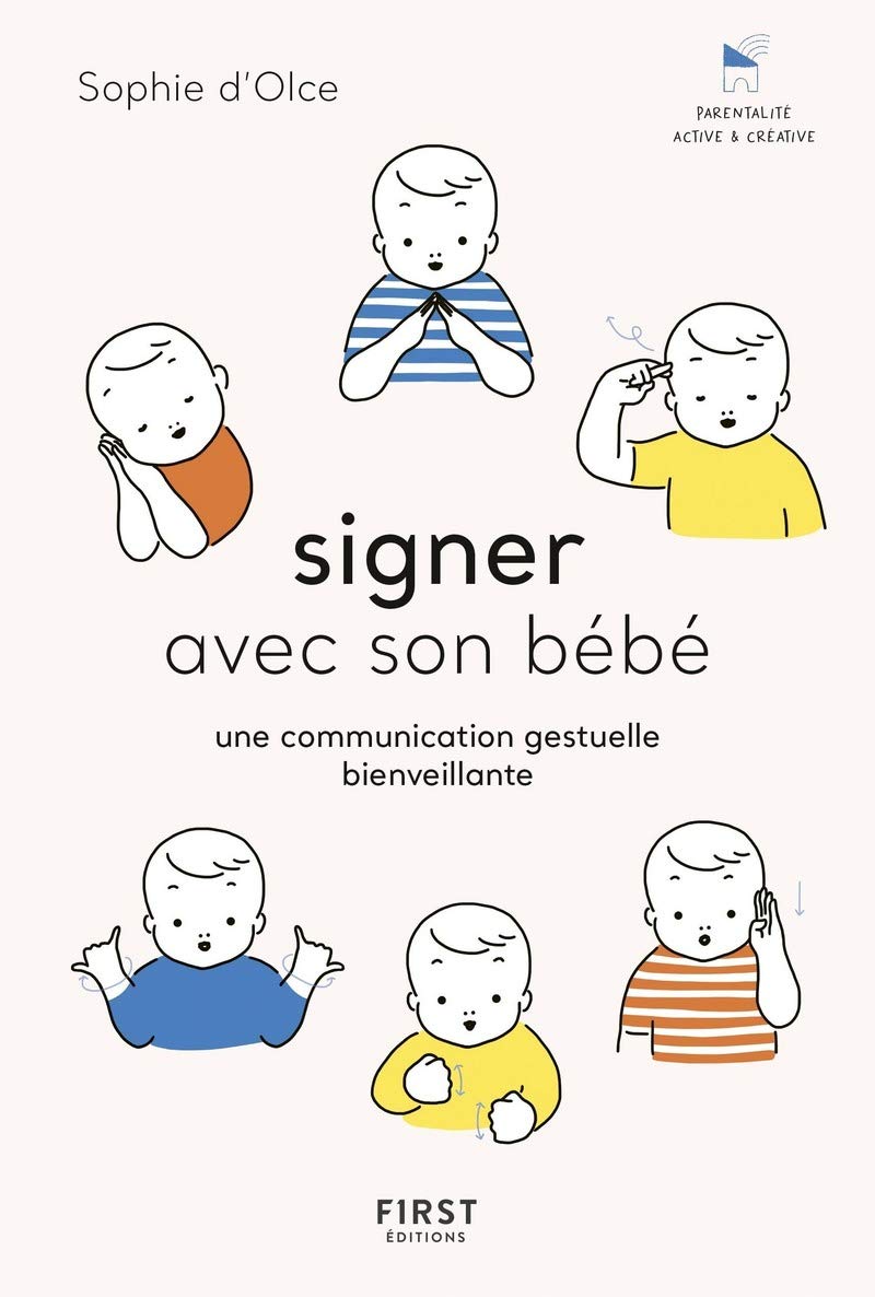 Signer avec son bébé: Une communication gestuelle bienveillante 9782412044988