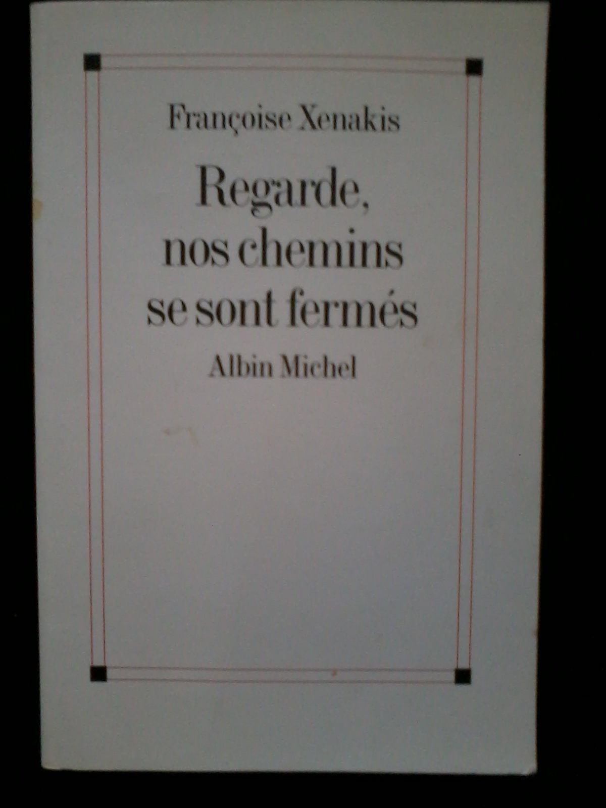 Regarde, nos chemins se sont fermés 9782226135537