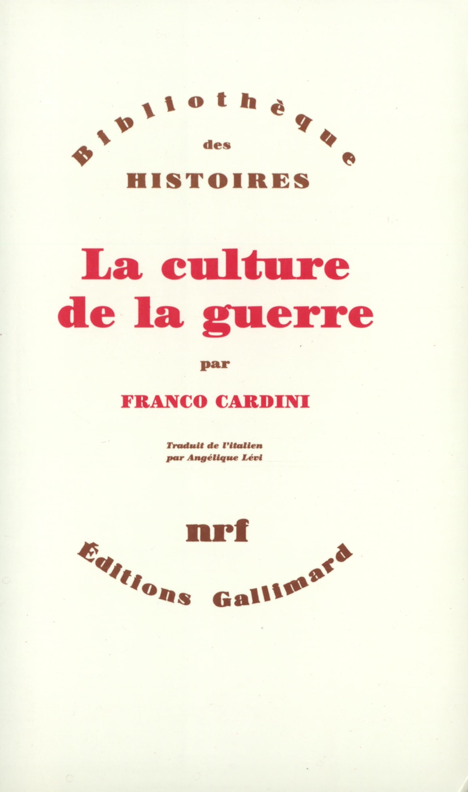 La Culture de la guerre: Xᵉ-XVIIIᵉ siècle 9782070724604