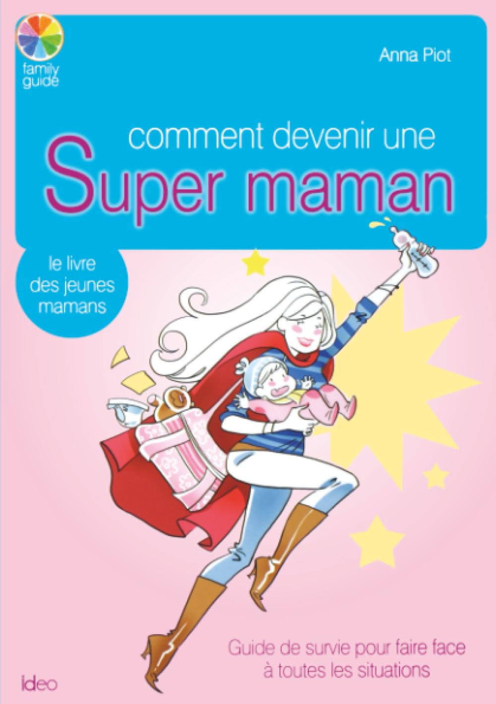 Comment devenir une super maman 9782352884620