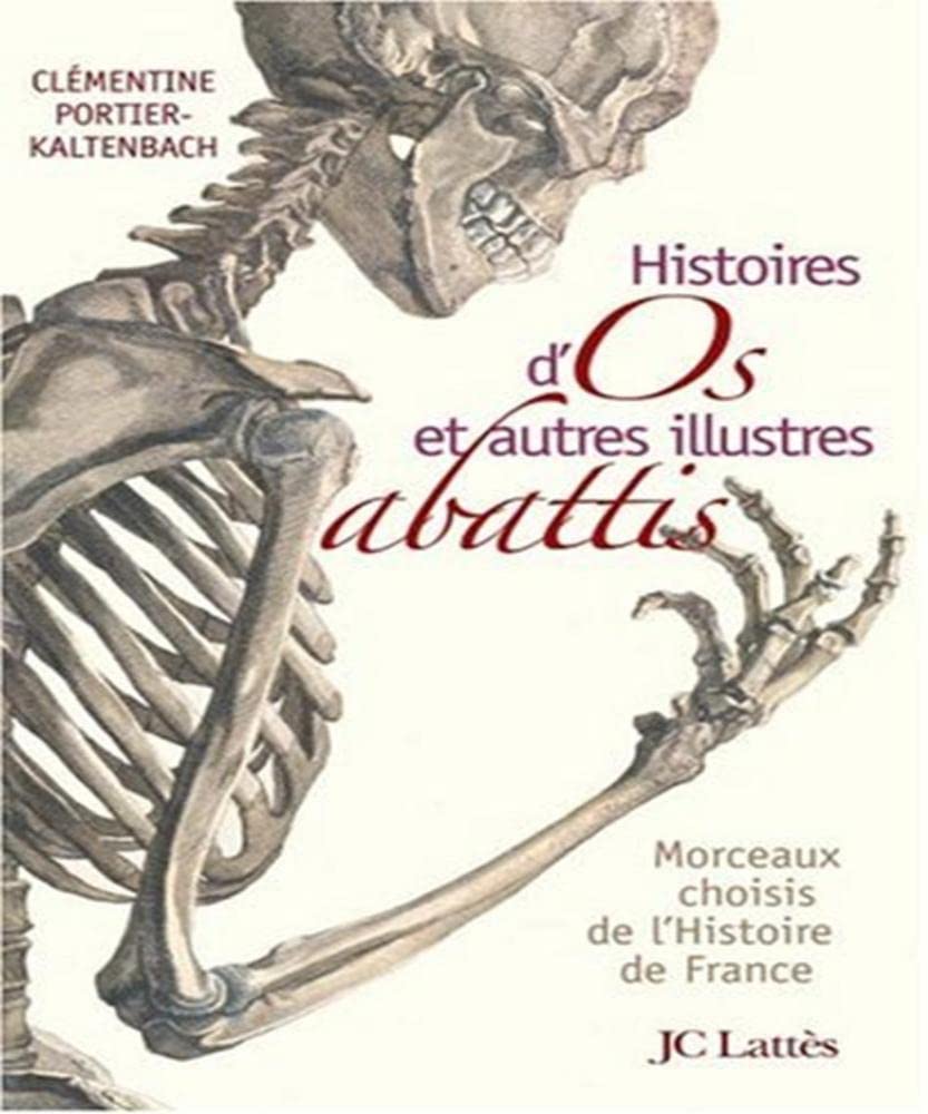 Histoires d'os et autres illustres abattis 9782709628303