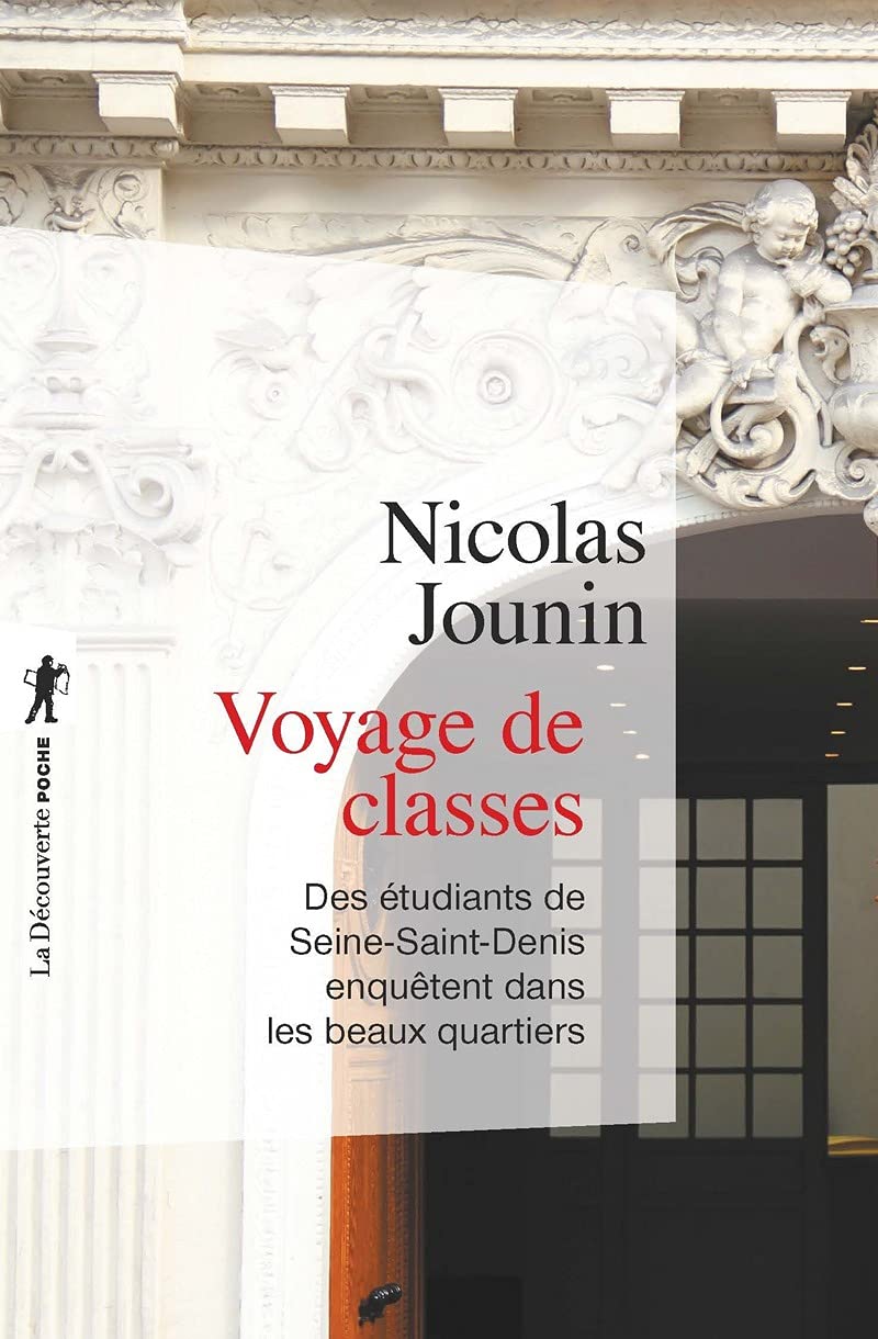 Voyage de classes: Des étudiants de Seine-Saint-Denis enquêtent dans les beaux quartiers 9782707188977