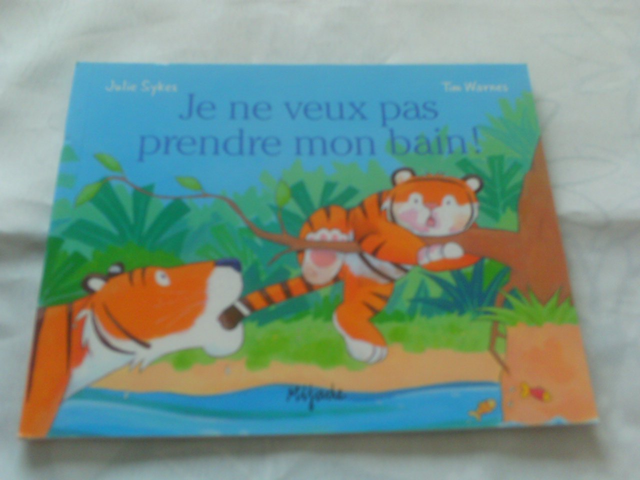 Je ne veux pas prendre mon bain ! 9782871421818