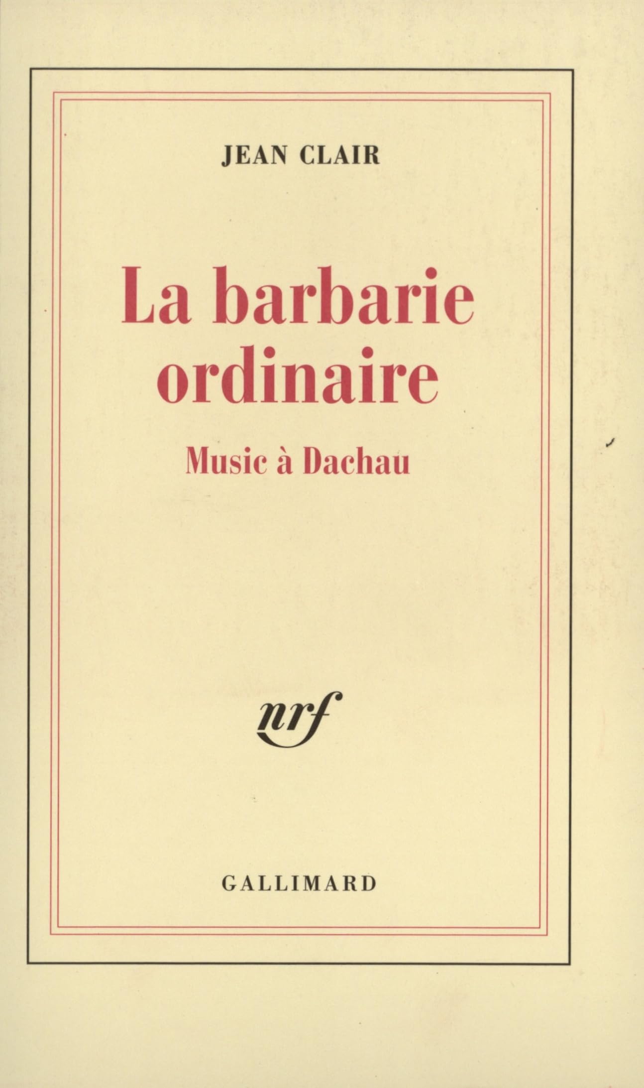 La Barbarie ordinaire 9782070760947
