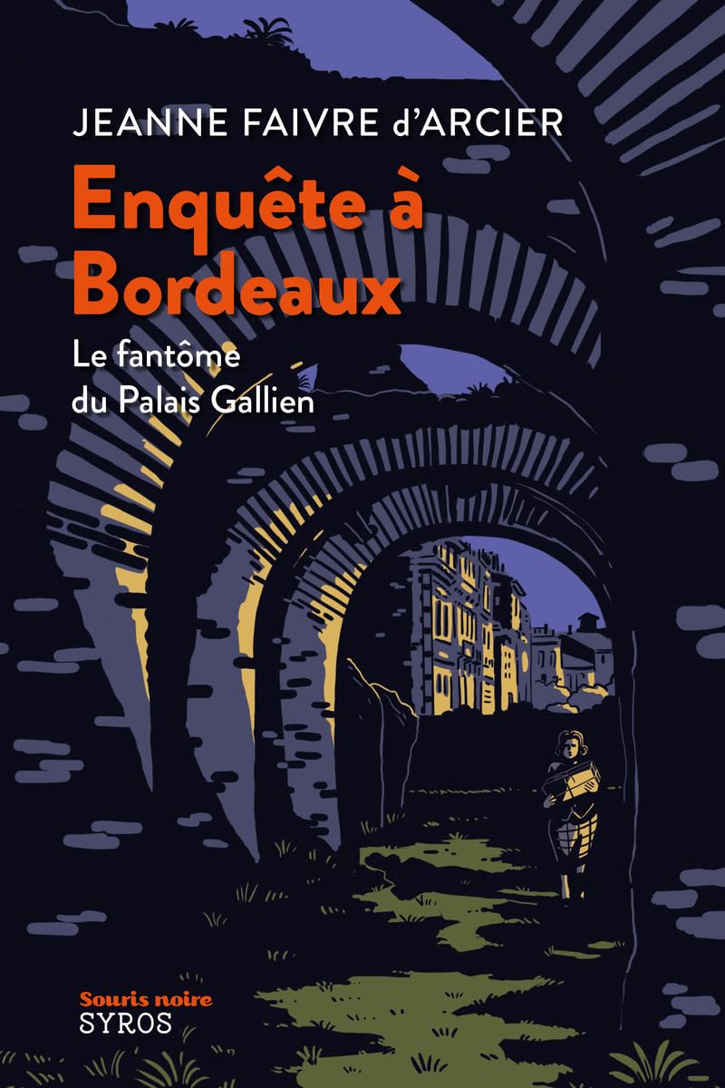 Enquête à Bordeaux - Le fantôme du Palais Gallien 9782748537345
