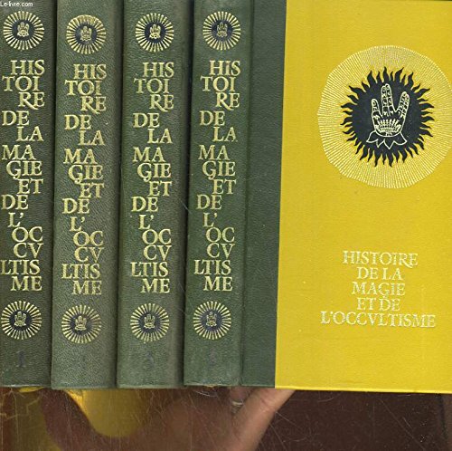 Histoire de la magie et de l'occultisme (tome premier : Du plus profond des âges)