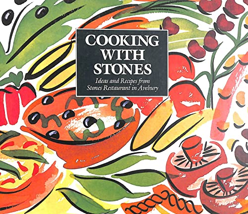 Cooking with Stones: Ideas and Recipes from Stones Restaurant in Avebury 9780951407608