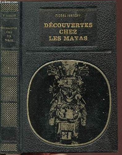 DECOUVERTES CHEZ LES MAYAS - COLLECTION BIBLIOTHEQUE DES GRANDES ENIGMES