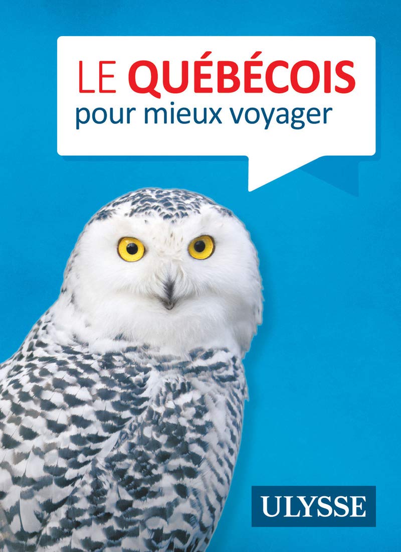 Le québécois pour mieux voyager 9782894645536