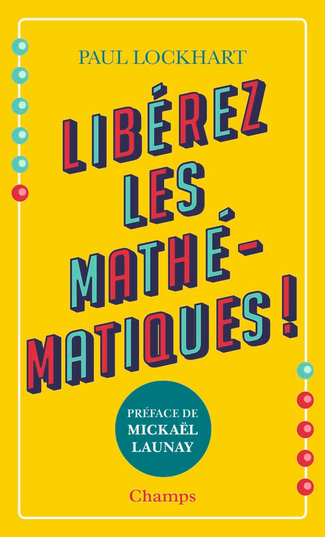Libérez les mathématiques ! 9782081510968