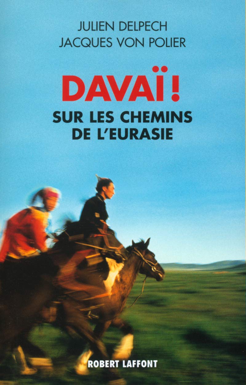 Davaï ! : Sur les chemins de l'Eurasie 9782221093108