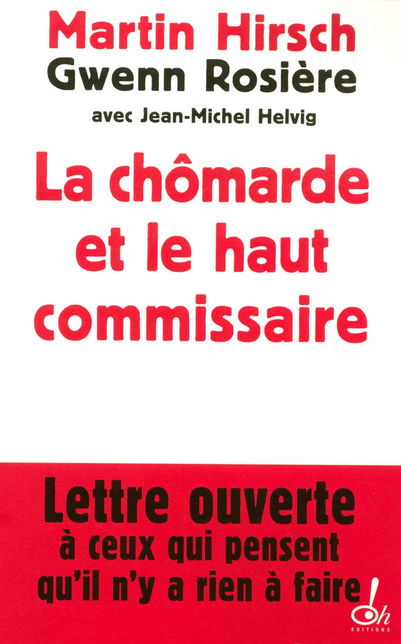 La chômarde et le haut commissaire : lettre ouverte à ceux qui pensent qu'il n'y a rien à faire 9782915056686