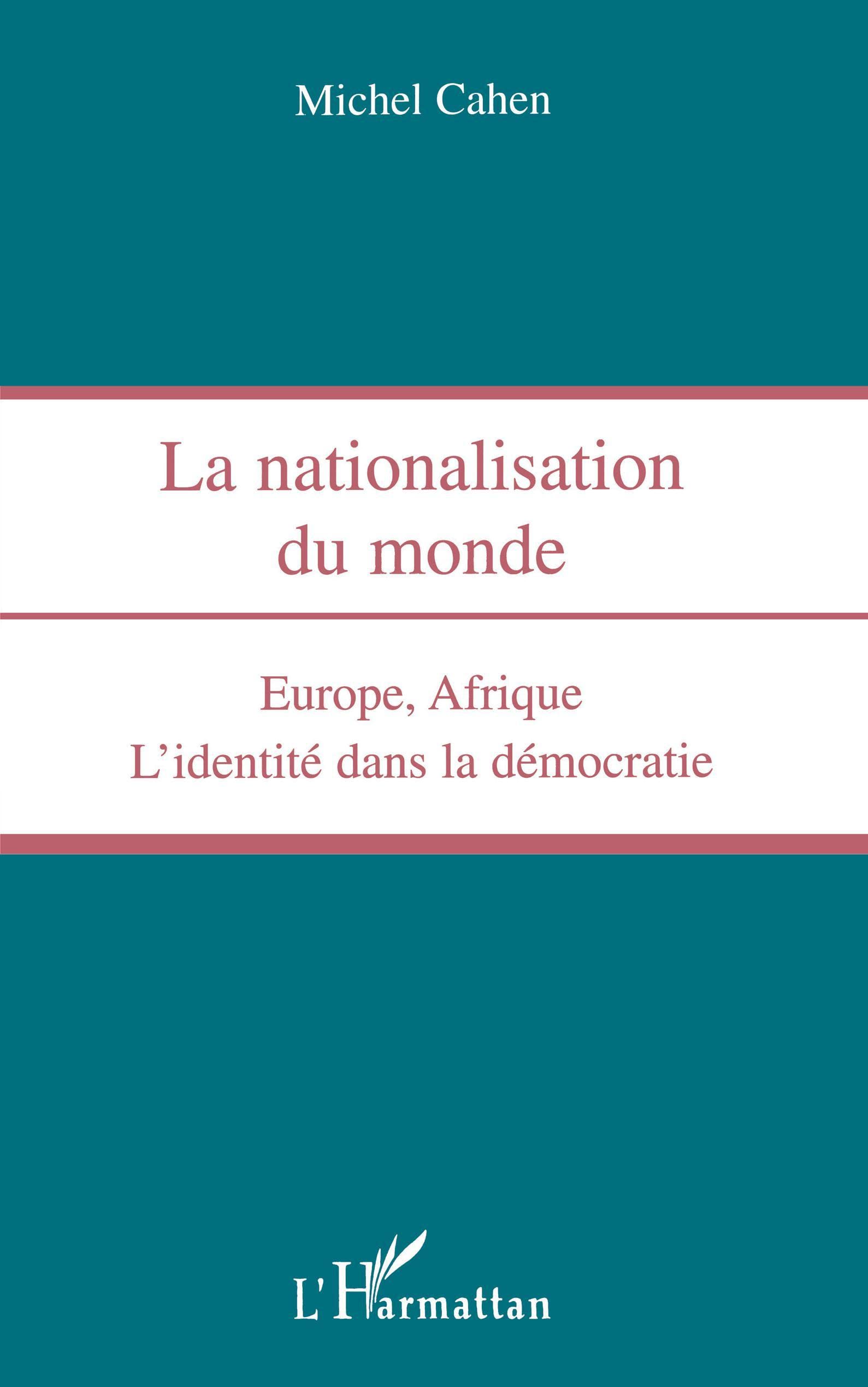 NATIONALISATION DU MONDE: Europe, Afrique L'identité dans la démocratie 9782738473301