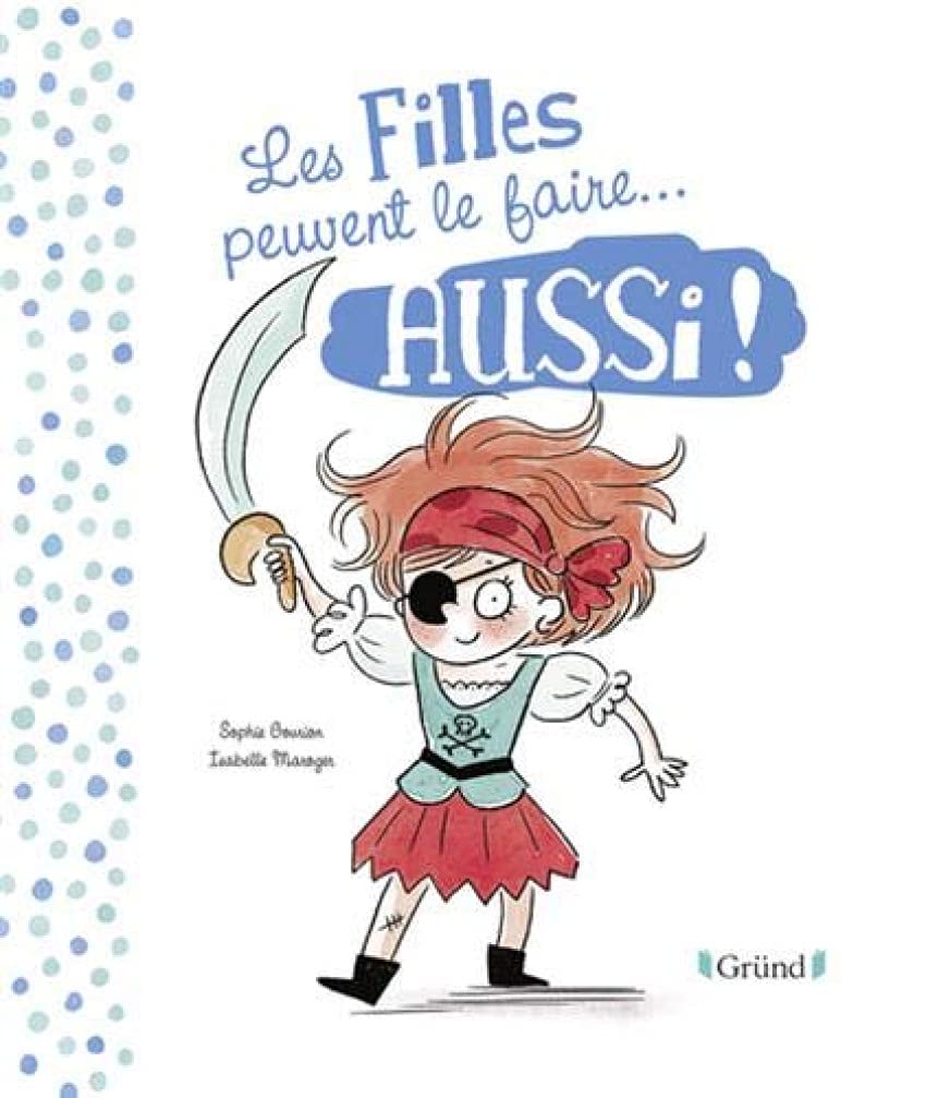 Les filles peuvent le faire aussi / Les garçons peuvent le faire aussi – Album jeunesse double-face - Egalité – À partir de 3 ans 9782324022609
