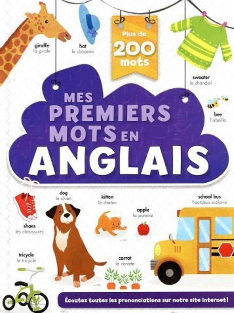 Mes premiers mots en anglais - Imagier bilingue - 200 mots de la vie de tous les jours dès 3 ans 9782898022937