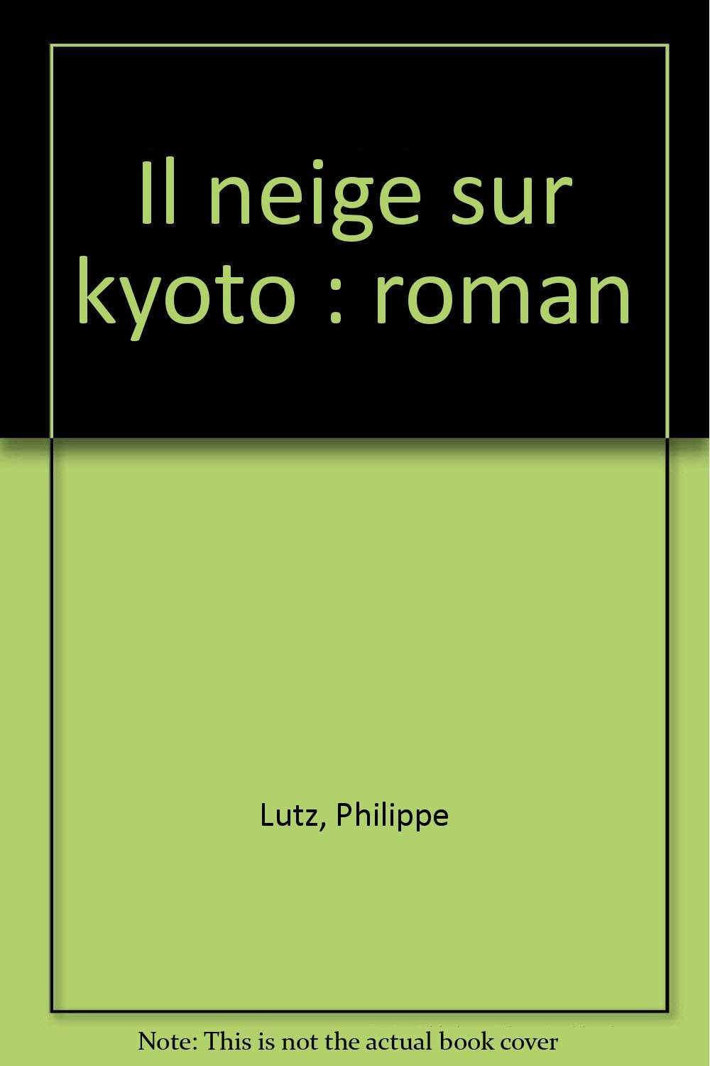 Il neige sur kyoto : roman 9782714416186