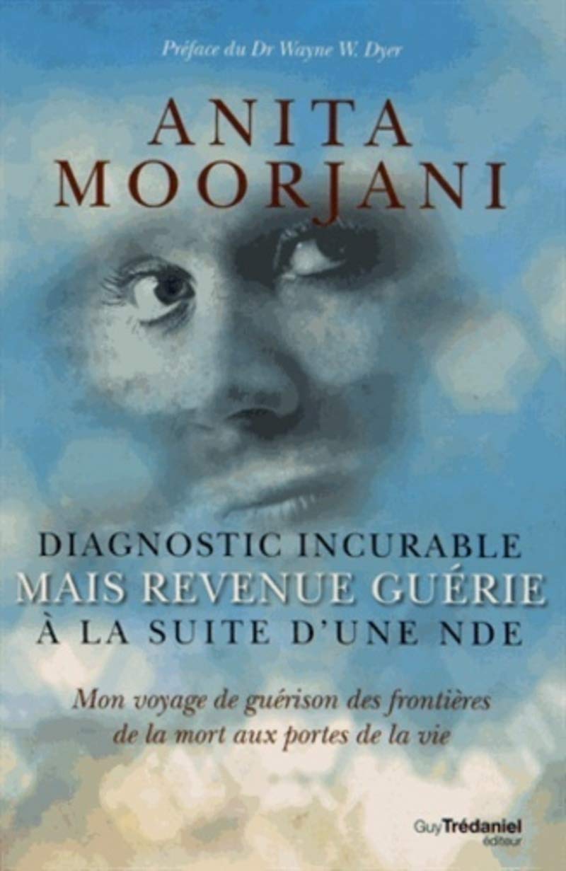 Diagnostic incurable mais revenue guérie à la suite d'une NDE 9782813205216