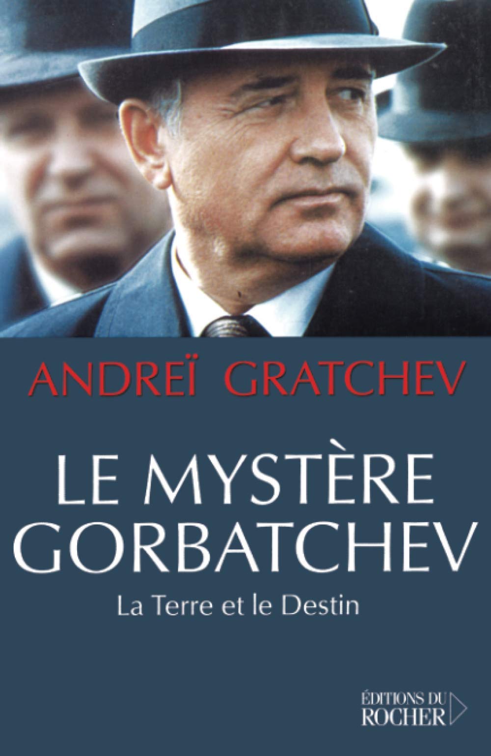 Le Mystère Gorbatchev : La Terre et le Destin 9782268041001