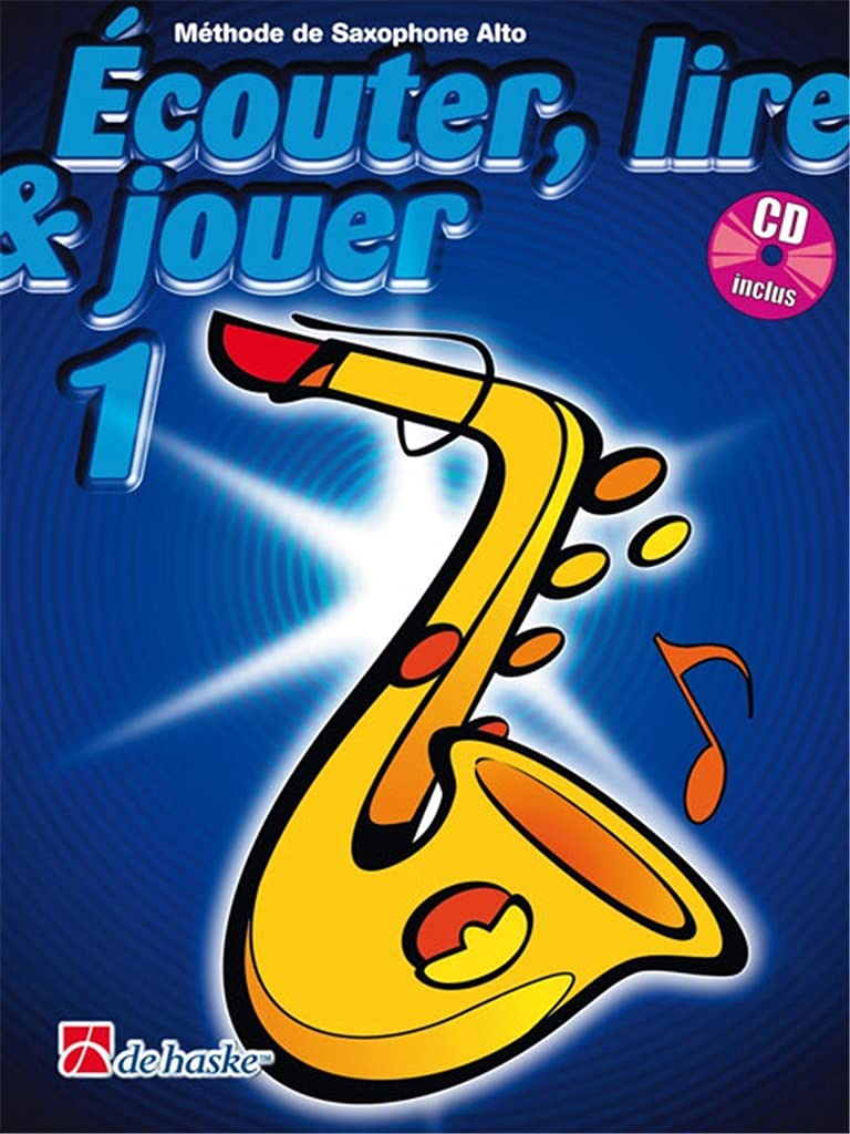 Ecouter, Lire & Jouer 1 Saxophone Alto 9789043107426