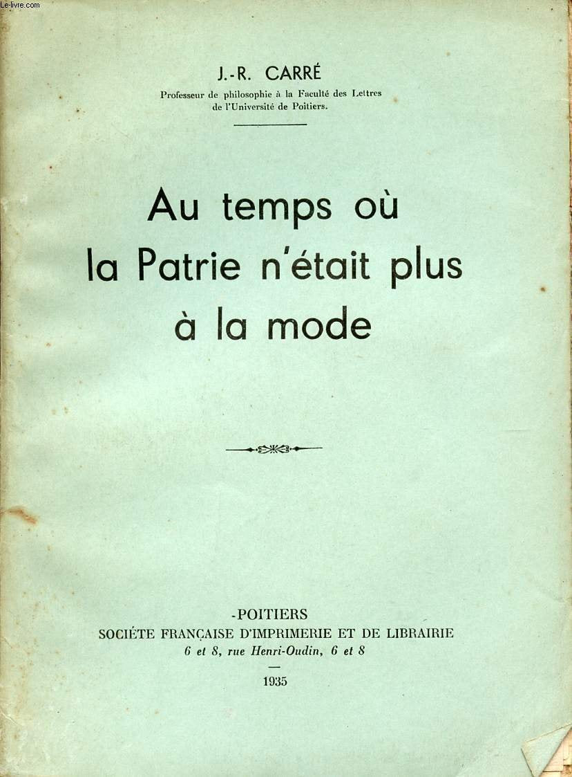 AU TEMPS OU LA PATRIE N'ETAIT PLUS A LA MODE.